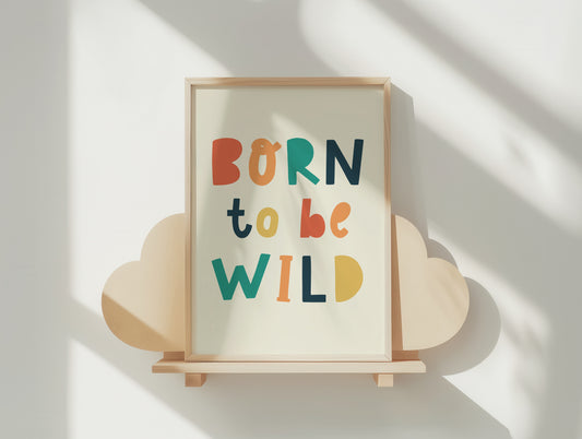 Born To Be Wild Colorful Hand-Lettered Art Print Poster – Perfect for Kids' Rooms & Playful Spaces