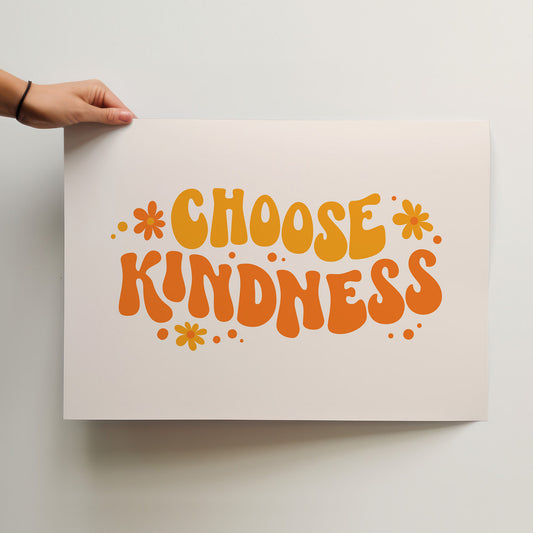 Choose Kindness Retro Floral Poster - Vibrant & Inspiring Art Print in Multiple Sizes