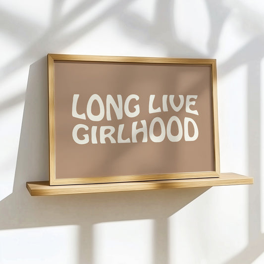 Long Live Girlhood - Camel - Art Print Poster For girls nursery room