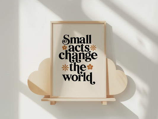 Retro "Small Acts Change The World" Inspirational Poster - Muted Tones, Positive Message Wall Art