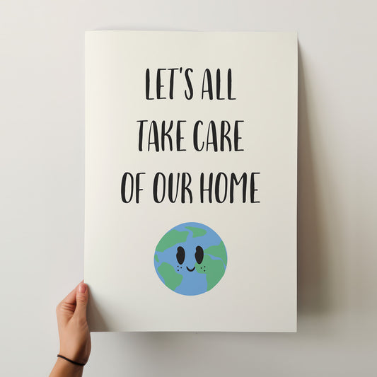 Care for Our Home Earth Poster - Sweet Eco-Friendly Art Print in Various Sizes