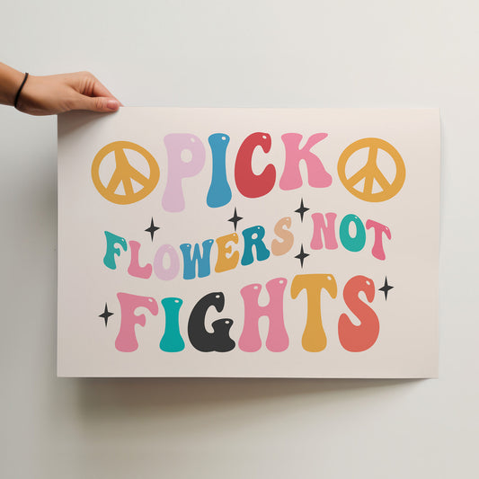 Pick Flowers Not Fights Retro Art Poster | Peace & Positivity Wall Art in Multiple Sizes