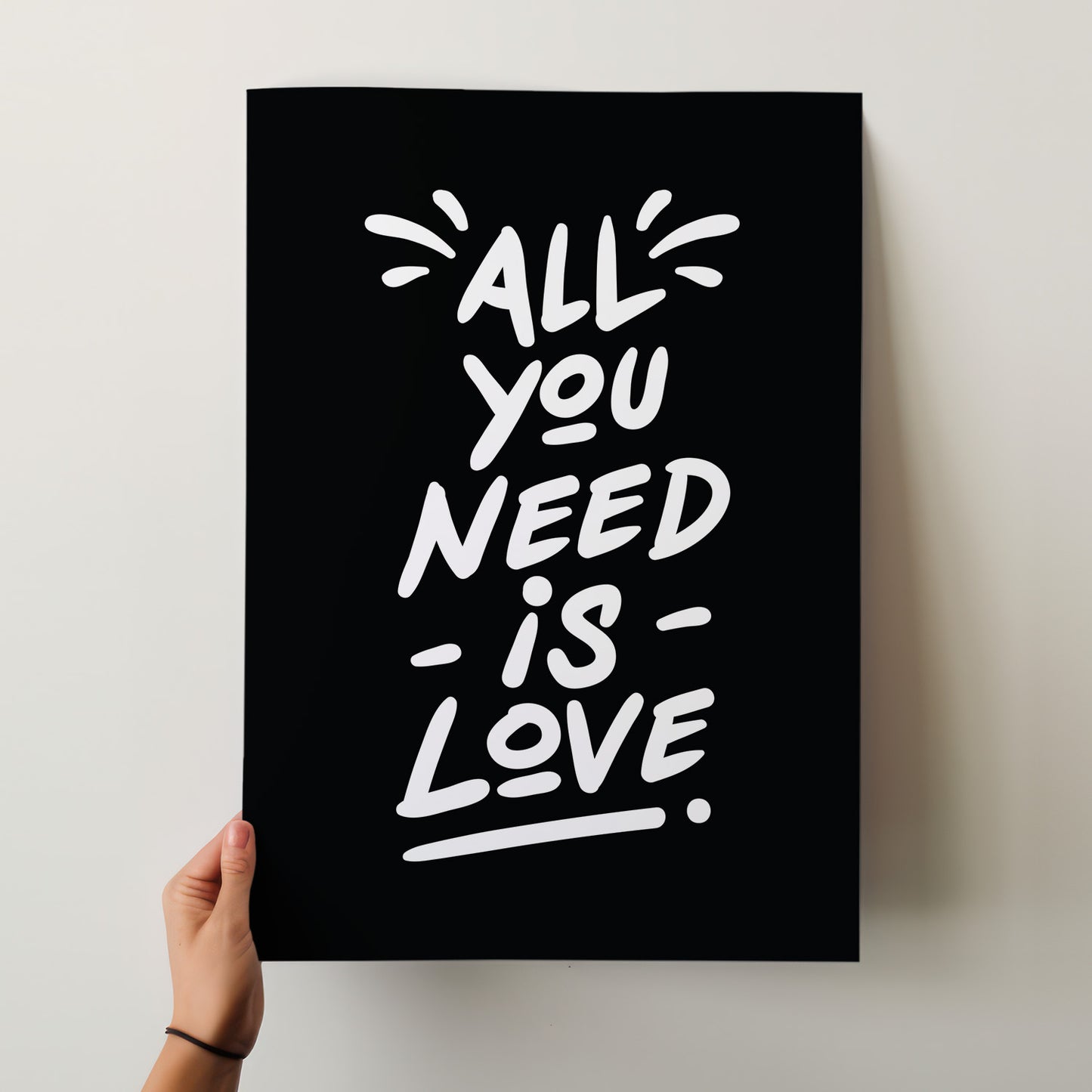 All You Need Is Love - Bold Hand-Lettered Art Poster in Various Sizes