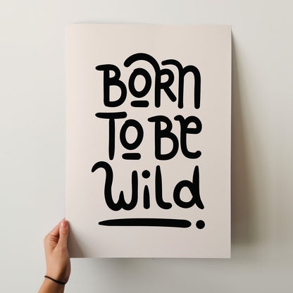 Born To Be Wild Funky Lettering Poster - Unleash Your Spirit with Unique Wall Art