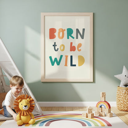 Born To Be Wild Colorful Hand-Lettered Art Print Poster – Perfect for Kids' Rooms & Playful Spaces