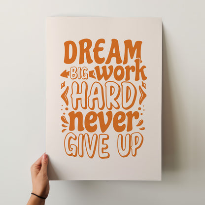 Dream Big, Work Hard, Never Give Up Motivation Poster in Retro Orange Hues – Choose Your Size