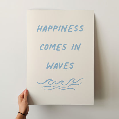 Happiness Comes in Waves Poster - Serene Coastal Vibe Art Print for Your Home