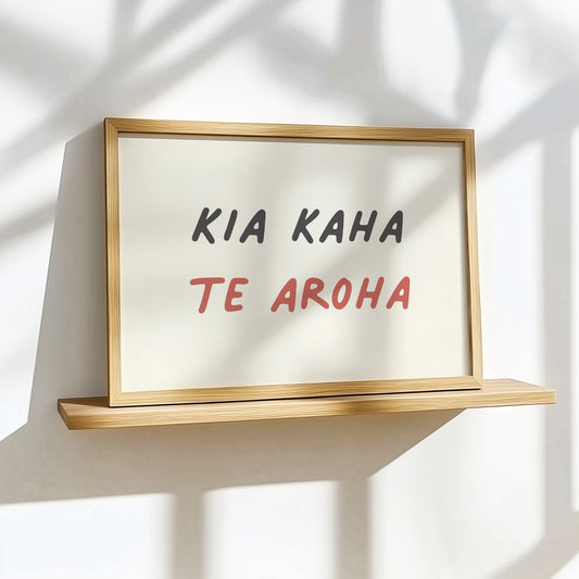 Kia Kaha Te Aroha - Let love Be Strong Art Print Poster