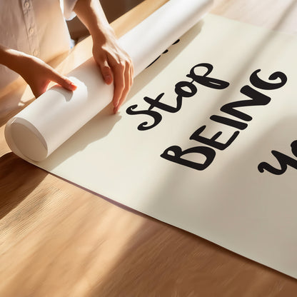 Never Stop Being You! – Inspiring Hand-Lettered Matte Poster in Various Sizes