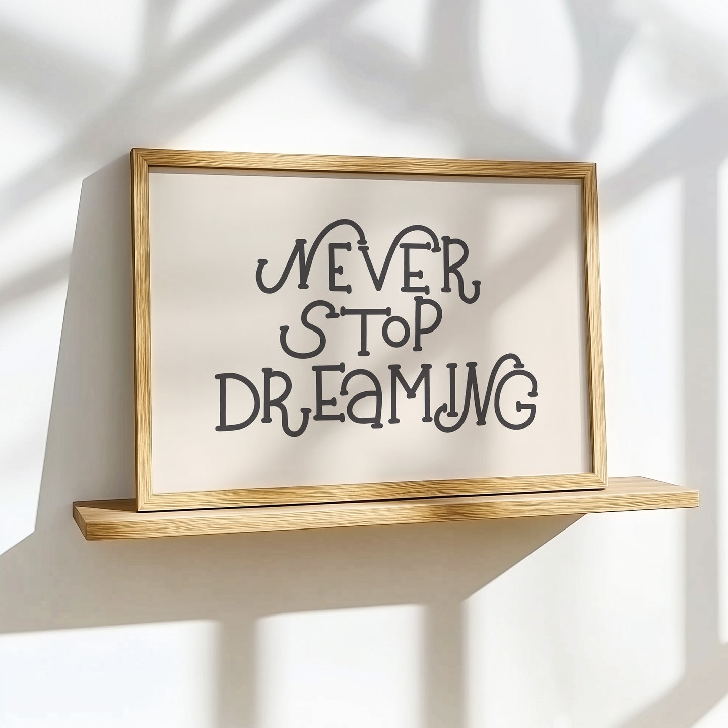 Never Stop Dreaming Hand-Lettered Inspirational Poster in Your Choice of Sizes