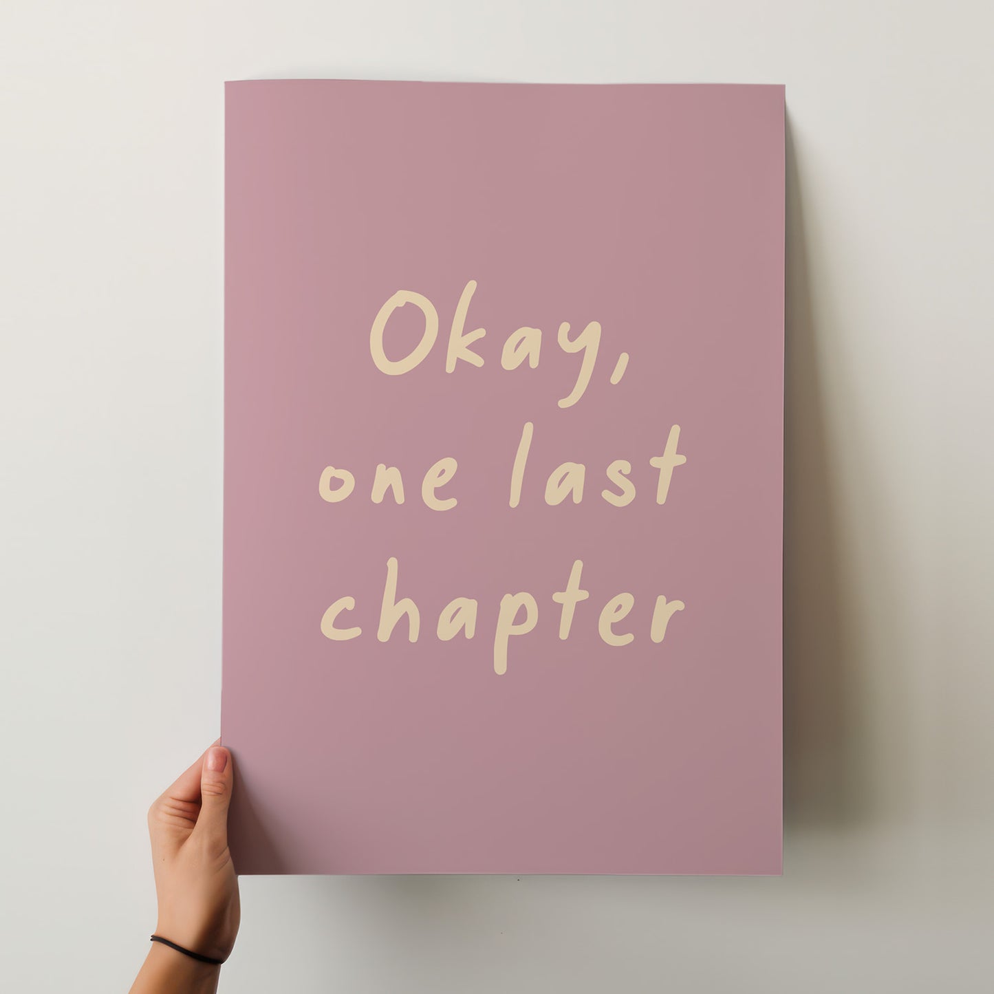 Okay, One Last Chapter – Soft Mauve Hand-Lettered Art Print in Multiple Sizes
