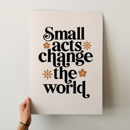 Retro "Small Acts Change The World" Inspirational Poster - Muted Tones, Positive Message Wall Art