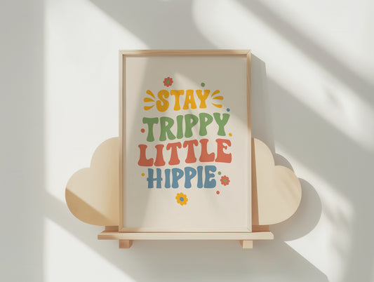 Stay Trippy Little Hippie Retro Art Print – Groovy Boho Wall Decor Poster in Multiple Sizes