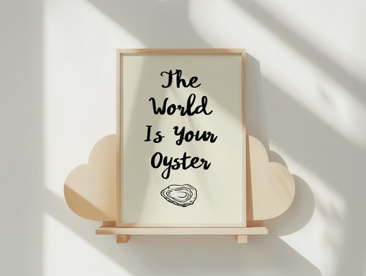 The World Is Your Oyster Calligraphy Art Poster – Minimalist Inspirational Print for Home or Office