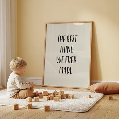 The Best Thing We Ever Made Art Print – Perfect for Nurseries & Family Homes