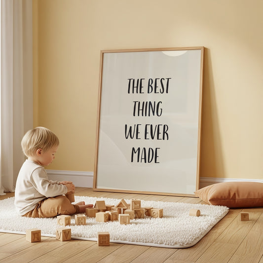 The Best Thing We Ever Made Art Print – Perfect for Nurseries & Family Homes