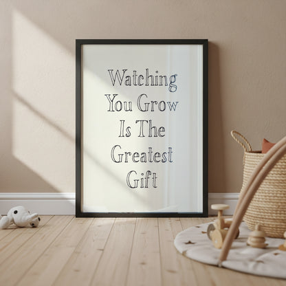 Watching You Grow Is The Greatest Gift — Hand-Lettered Inspirational Quote Poster