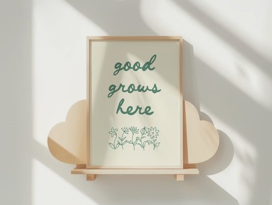 Good Grows Here - Green Art Print Poster