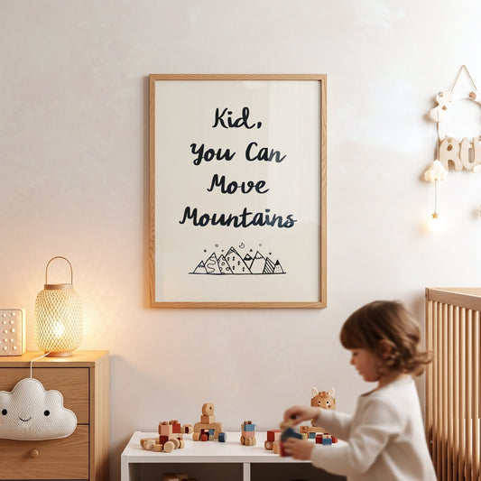 Kid, You Can Move Mountains Inspirational Poster - Empowering Nursery & Kids' Room