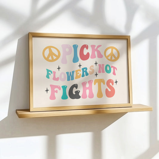 Pick Flowers Not Fights Retro Art Poster | Peace & Positivity Wall Art in Multiple Sizes