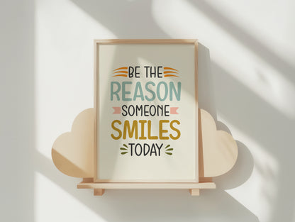 Be the Reason Someone Smiles Today - poster art print for kids bedroom and classrooms
