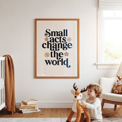 Retro "Small Acts Change The World" Inspirational Poster - Muted Tones, Positive Message Wall Art