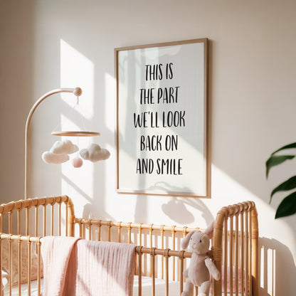 This Is The Part We’ll Look Back On And Smile Quote Art Poster