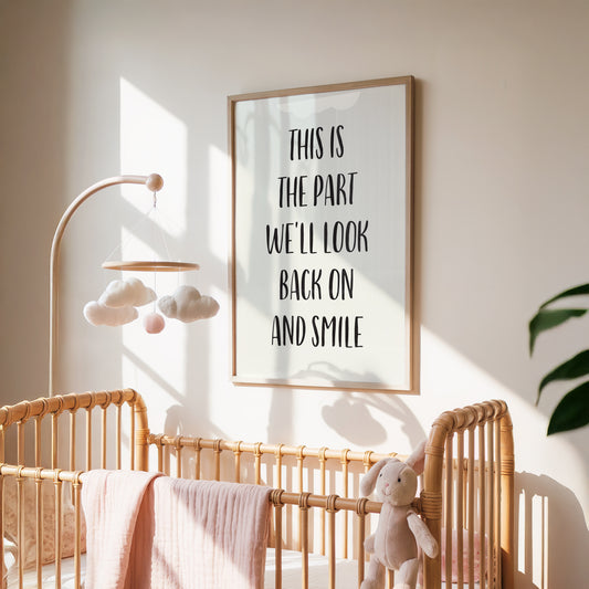 This Is The Part We’ll Look Back On And Smile Quote Art Poster